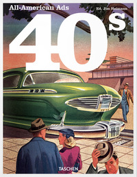 ALL AMERICAN ADS OF THE 40S - EDIZ. INGLESE FRANCESE E TEDESCA