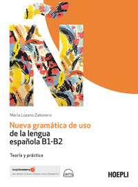 NUEVA GRAMATICA DE USO DE LA LENGUA ESPANOLA B1 - B2 - TEORIA Y PRACTICA
