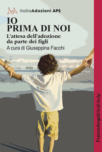 IO PRIMA DI NOI - L\'ATTESA DELL\'ADOZIONE DA PARTE DEI FIGLI