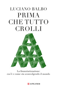 PRIMA CHE TUTTO CROLLI - LA FINANZIARIZZAZIONE COS\'E\' E COME STA SCONVOLGENDO IL MONDO