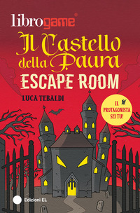 CASTELLO DELLA PAURA - LIBROGAME ESCAPE ROOM
