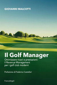 GOLF MANAGER - OTTIMIZZARE RICAVI E PRESTAZIONI: IL REVENUE MANAGEMENT PER I GOLF CLUB
