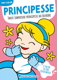 PRINCIPESSE - TANTE SIMPATICHE PRINCIPESSE DA COLORARE