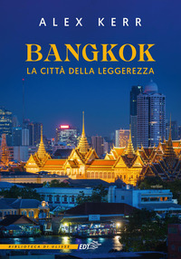BANGKOK - LA CITTA\' DELLA LEGGEREZZA