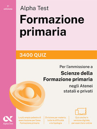 ALPHA TEST FORMAZIONE PRIMARIA 3400 QUIZ