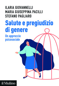 SALUTE E PREGIUDIZIO DI GENERE - UN APPROCCIO PSICOSOCIALE
