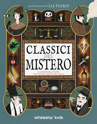 CLASSICI DEL MISTERO - 10 IMPERDIBILI STORIE PER GIOVANI AMANTI DEI GIALLI