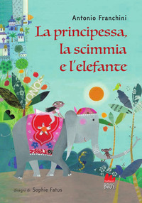 PRINCIPESSA LA SCIMMIA E L\'ELEFANTE