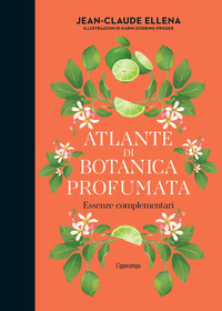 ATLANTE DI BOTANICA PROFUMATA - ESSENZE COMPLEMENTARI