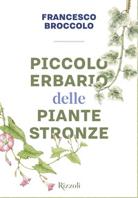 PICCOLO ERBARIO DELLE PIANTE STRONZE