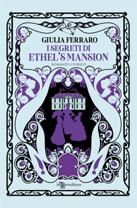 SEGRETI DI ETHEL\'S MANSION