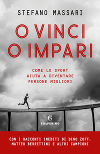 O VINCI O IMPARI - COME LO SPORT AIUTA A DIVENTARE PERSONE MIGLIORI
