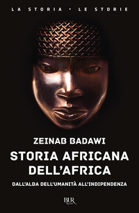 STORIA AFRICANA DELL\'AFRICA - DALL\'ALBA DELL\'UMANITA\' ALL\'INDIPENDENZA