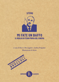 MI FATE UN BAFFO - IL MEGLIO DI STENO PRIMA DEL CINEMA