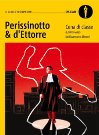 CENA DI CLASSE - IL PRIMO CASO DELL\'AVVOCATO MERONI