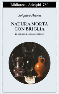NATURA MORTA CON BRIGLIA - IL SECOLO D\'ORO OLANDESE