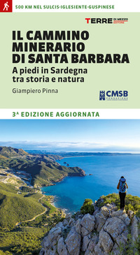 CAMMINO MINERARIO DI SANTA BARBARA - A PIEDI IN SARDEGNA TRA STORIA E NATURA