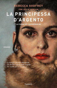 PRINCIPESSA D\'ARGENTO - LA SAGA DEI GUGGENHEIM