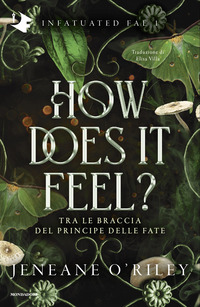 HOW DOES IT FEEL ? - TRA LE BRACCIA DEL PRINCIPE DELLE FATE