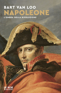 NAPOLEON - L\'OMBRA DELLA RIVOLUZIONE