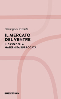 MERCATO DEL VENTRE - IL CASO DELLA MATERNITA\' SURROGATA