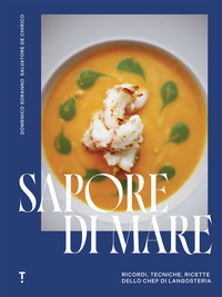 SAPORE DI MARE - RICORDI TECNICHE RICETTE DELLO CHEF DI LANGOSTERIA