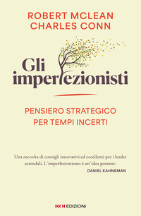 IMPERFEZIONISTI - PENSIERO STRATEGICO PER TEMPI INCERTI