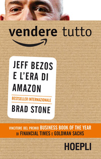VENDERE TUTTO - JEFF BEZOS E L\'ERA DI AMAZON