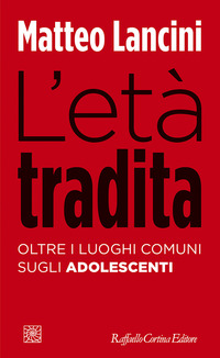 ETA\' TRADITA - OLTRE I LUOGHI COMUNI SUGLI ADOLESCENTI