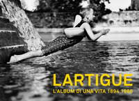 LARTIGUE - L\'ALBUM DI UNA VITA 1894 - 1986