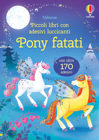 PONY FATATI - PICCOLI LIBRI CON ADESIVI LUCCICANTI