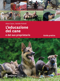 EDUCAZIONE DEL CANE E DEL SUO PROPRIETARIO - GUIDA PRATICA
