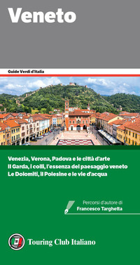 VENETO - GUIDE VERDI D\'ITALIA 2023