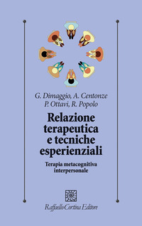 RELAZIONE TERAPEUTICA E TECNICHE ESPERIENZIALI - TERAPIA METACOGNITIVA INTERPERSONALE