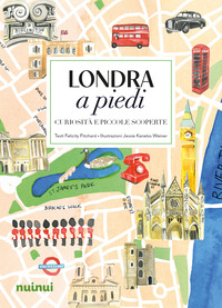 LONDRA A PIEDI - CURIOSITA\' E PICCOLE SCOPERTE