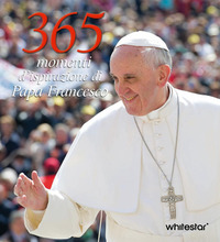 365 MOMENTI D\' ISPIRAZIONE DI PAPA FRANCESCO