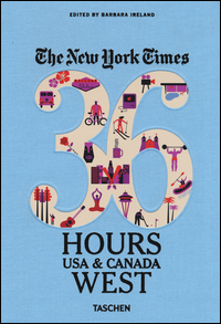 THE NEW YORK TIMES 36 HOURS USA CANADA WEST COAST