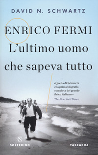ENRICO FERMI - L\'ULTIMO UOMO CHE SAPEVA TUTTO