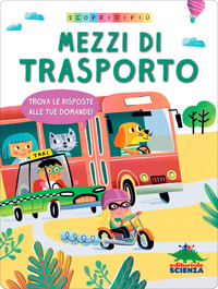 MEZZI DI TRASPORTO - TROVA LE RISPOSTE ALLE TUE DOMANDE !