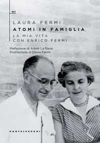 ATOMI IN FAMIGLIA - LA MIA VITA CON ENRICO FERMI