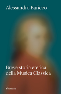 BREVE STORIA ERETICA DELLA MUSICA CLASSICA