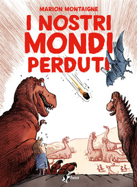 NOSTRI MONDI PERDUTI