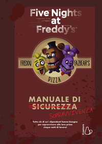FIVE NIGHTS AT FREDDY\'S - MANUALE DI SOPRAVVIVENZA
