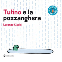 TUTINO E LA POZZANGHERA