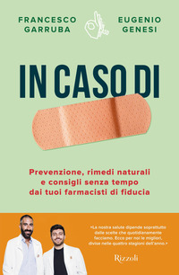 IN CASO DI - PREVENZIONE RIMEDI NATURALI E CONSIGLI SENZA TEMPO DAI TUOI FARMACISTI DI FIDUCIA