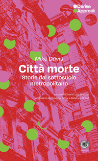 CITTA\' MORTE - STORIE DAL SOTTOSUOLO METROPOLITANO