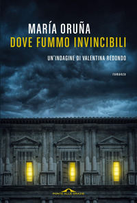 DOVE FUMMO INVINCIBILI - UN\'INDAGINE DI VALENTINA REDONDO
