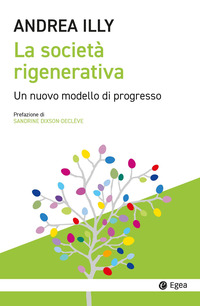 SOCIETA\' RIGENERATIVA - UN NUOVO MODELLO DI PROGRESSO