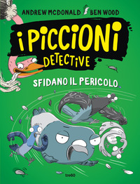 PICCIONI DETECTIVE SFIDANO IL PERICOLO