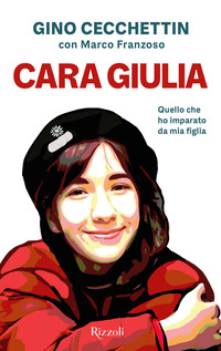 CARA GIULIA - QUELLO CHE HO IMPARATO DA MIA FIGLIA